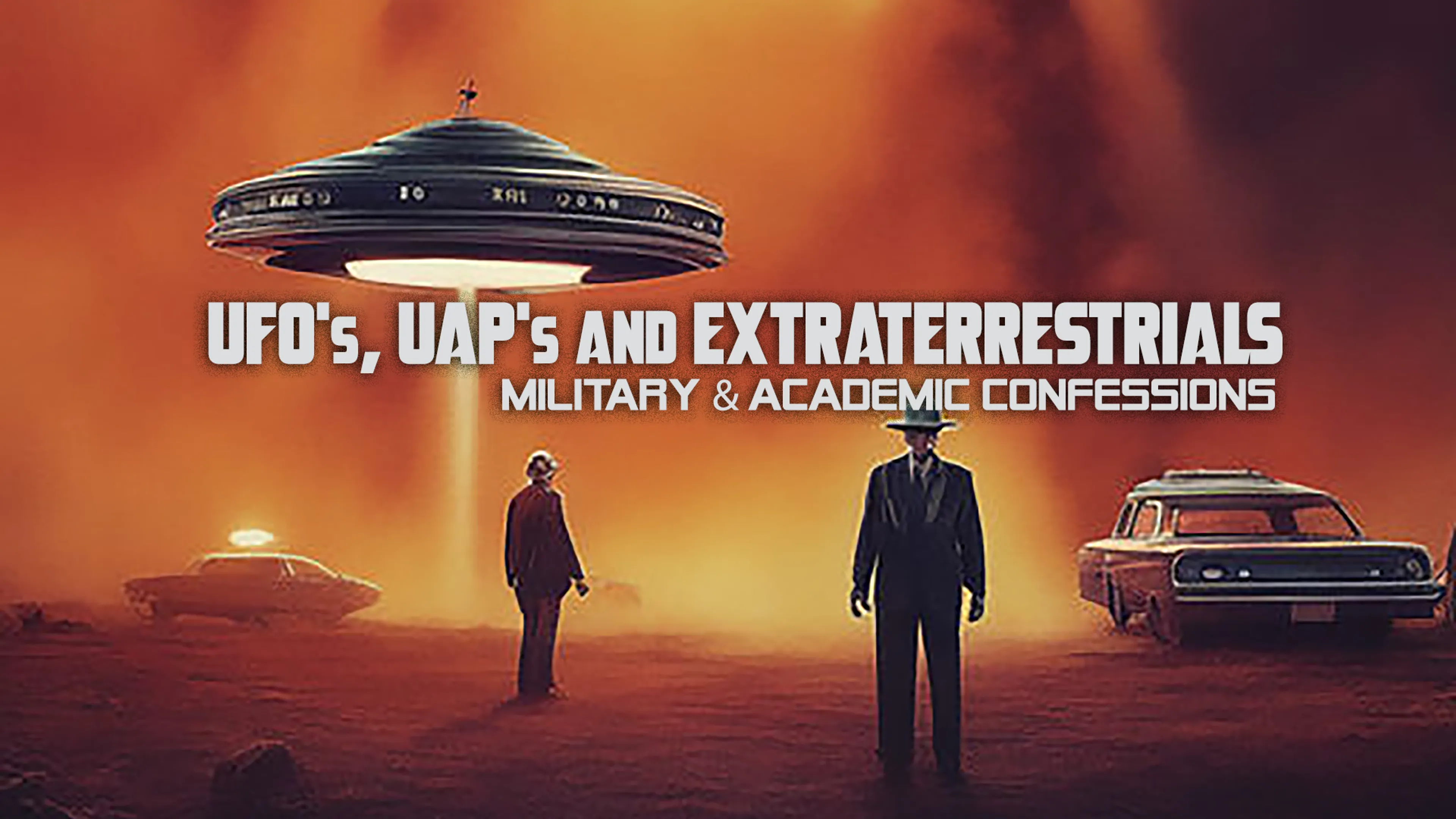 UFO's, UAP's, and Extraterrestrials: Military and Academic Confessions poster
